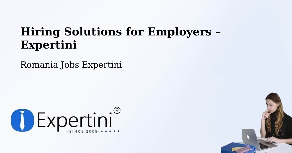 Hiring Solutions for Employers in Sector 3 - Sector 3, Romania Jobs Expertini