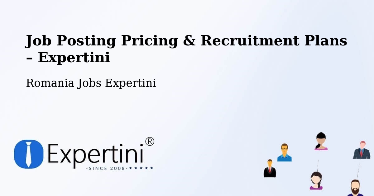 Job Posting Pricing & Recruitment Plans – Sector 3 - Sector 3, Romania Jobs Expertini