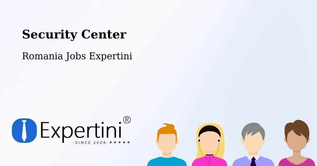 Security & Compliance – Sector 3 - Romania Jobs Expertini